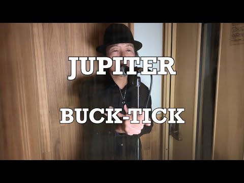 JUPITER/BUCK-TICK【歌ってみた】