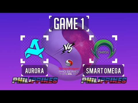 SMART OMEGA vs AURORA GAME 1 (PHILIPPINES vs PHILIPPINES)  | ESL SNAPDRAGON PRO SERIES