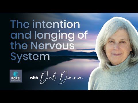 Deb Dana | The intention and longing of the Nervous System