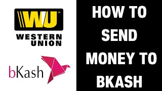 How to Send Money from Western Union to Bkash (2024).