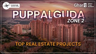 Discover Top Real Estate Projects in Puppalguda Zone 2, Hyderabad: Find Your Dream Home | #GharPe