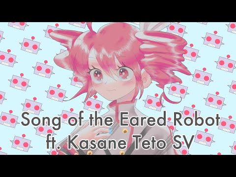 【Kasane Teto AI】 Song of the Eared Robot 【SynthV Arrange Cover】