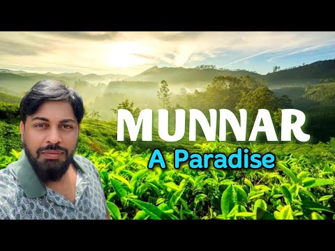 The Enchanting Paradise of Munnar