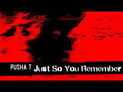 Pusha T - Just So You Remember (Alternate Visualizer)