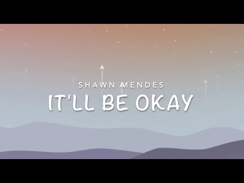 Shawn Mendes- It'll be okay (lyrics)