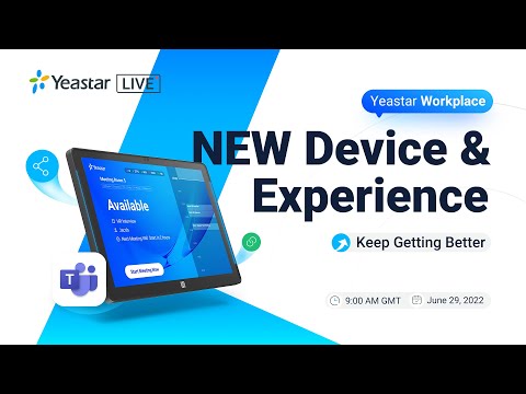 [Livestream] Yeastar Workplace: New Device & Experience