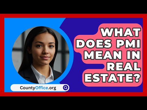 What Does PMI Mean In Real Estate? - CountyOffice.org