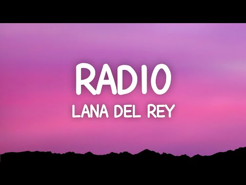 Lana Del Rey - Radio (Lyrics)