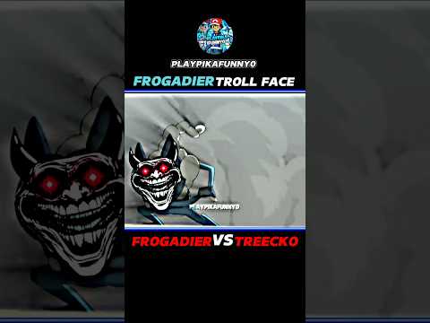 FROGADIER VS TREECKO || FROGADIER TROLL FACE ☠️ || #pokemon #shorts