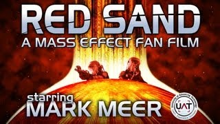 RED SAND: a Mass Effect fan film - starring MARK MEER