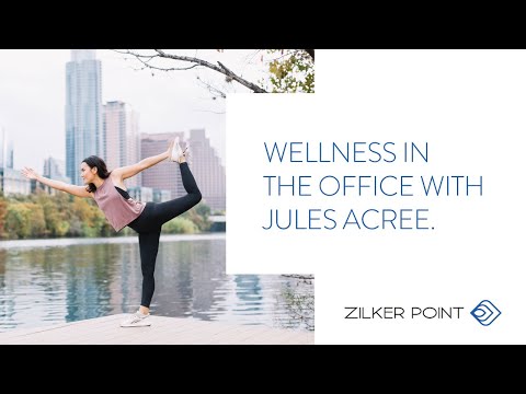 The Importance of Wellness in the Office with Jules Acree for Zilker Point