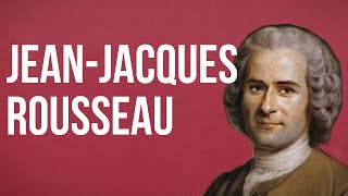 POLITICAL THEORY – Jean-Jacques Rousseau