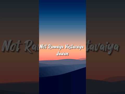 Not Ramaiya Vastavaiya Song Status | Jawan | Shah Rukh Khan | Finding Lyric |#shorts