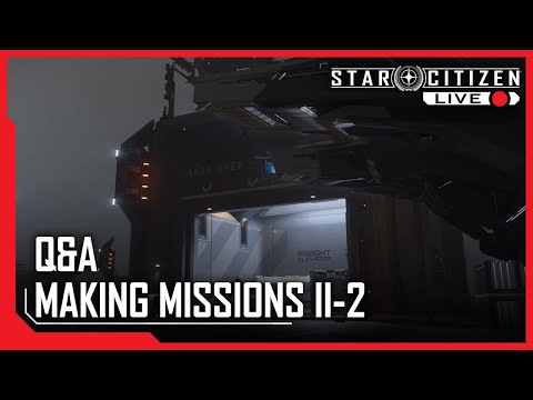 Star Citizen Live Q&A: Making Missions II-2