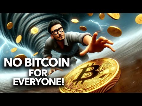 There is NO BITCOIN for EVERYONE!