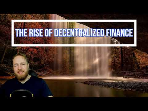 The Rise of Decentralized Finance (DeFi) & Its Impact on The Crypto Industry