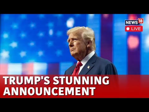 Donald Trump Latest News | Donald Trump LIVE News | Trump News Today | Trump Speech LIVE | N18G