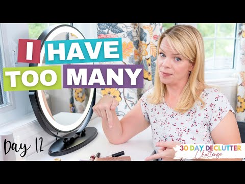 Declutter your Makeup and Face Creams - Day 12 - 30 Day Declutter Challenge