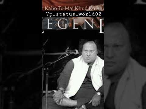 agar tum kaho to main khud ko bhula duun || #nusratfatehalikhan