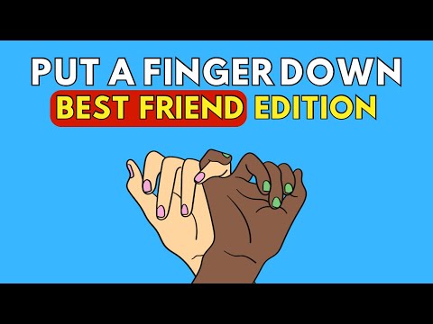 Put A Finger Down | Best Friend Edition | 3 Rounds