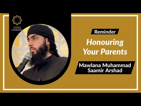 Honouring Your Parents | Mawlana Muhammad Saamir Arshad