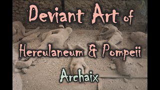 Deviant Art of Herculaneum & Pompeii