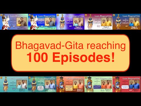 Bhagavad-Gita reaching 100 Episodes | A blessed journey