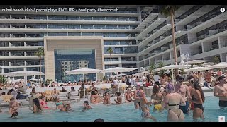 dubai beach club / pacha playa FIVE JBR / pool party #beachclub