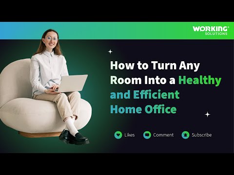 Empowering the Remote Workforce: Creating an Efficient Home Office with Working Solutions