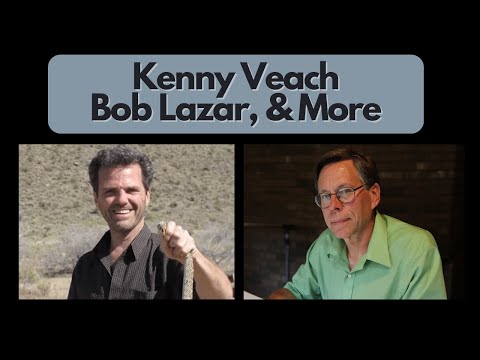 Kenny Veach, Bob Lazar, & More