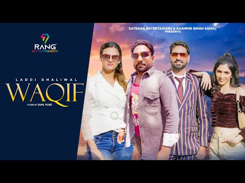 Waqif - Official Full Video || Laddi Dhaliwal || New Punjabi Sad Song 2022 || Satrang Entertainers