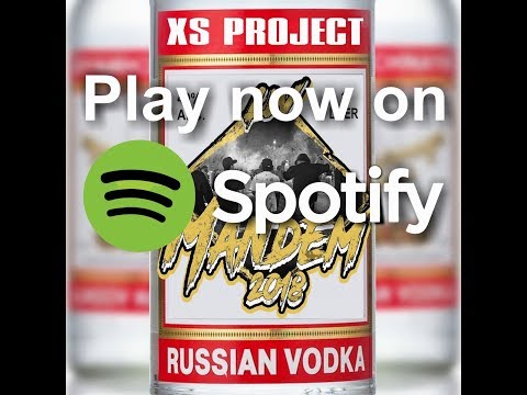 XS Project - Mandem 2018 (Russian Vodka)