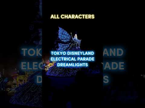 ALL CHARACTERS TOKYO DISNEYLAND ELECTRICAL PARADE DREAMLIGHTS | Truly Tara