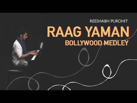 Raag Yaman Bollywood Mashup | Reeshabh Purohit | Evergreen Bollywood Songs