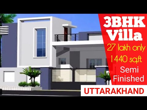 3BHK Villa   |   27 lakh only   |   1440 sq.ft.   |    Semi Finished   |   UTTARAKHAND