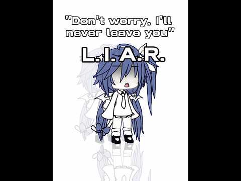 Liar. { #vent #gacha #gachaedit #gachatiktok #gachalife #liar #fypシ゚viral #fyp }