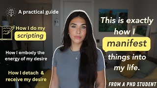 Exactly How I Script & Manifest my Desires | Practical Techniques for Manifesting Your Desires