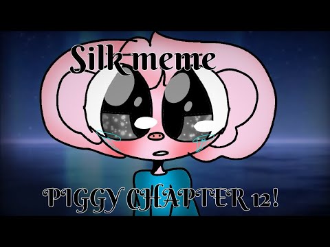 Silk meme - PIGGY CHAPTER 12!! (BAD ENDING)