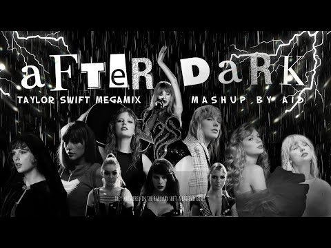 AFTERDARK: The Dark Taylor Swift (MEGAMIX) | by AID