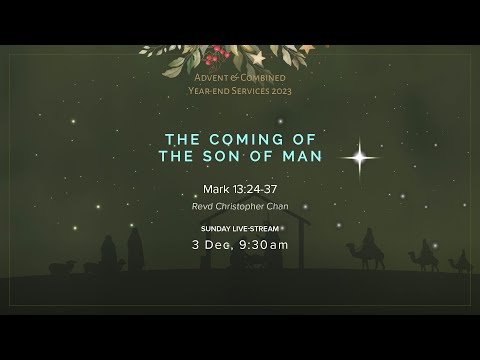 The Coming of the Son of Man • 9:30 AM • 3 Dec