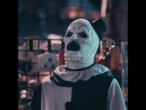 Me core  #terrifier