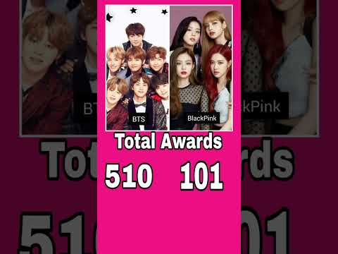 BTS Vs BlackPink - Comparison - Total Awards Total Songs - Net Worth and Social Media Followers