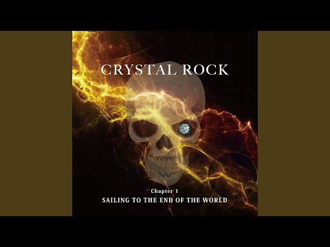 CRYSTAL ROCK Chapter1　SAILING TO THE END OF THE WORLD