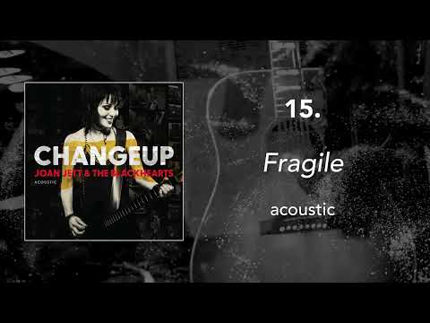 15. "Fragile - Acoustic" • Joan Jett & the Blackhearts