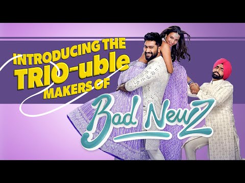 TRIO-uble Makers Of Bad Newz | Vicky Kaushal | Triptii Dimri | Ammy Virk | In Cinemas 19th July