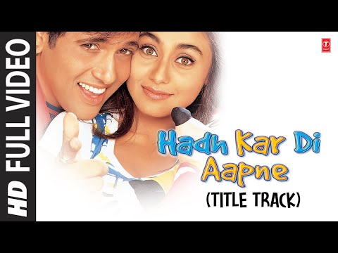 Hadh Kardi Aapne - Title Track | Udit Narayan | Kavita Krishnamurthy | Govinda | Rani Mukherjee