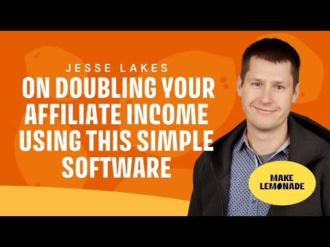 Jesse Lakes on Doubling Your Affiliate Income Using This Simple Software