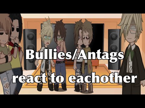 Bullies/Antags react to eachother|Gacha|Reaction|Fandom|Repost|XxNiah_YEETxX