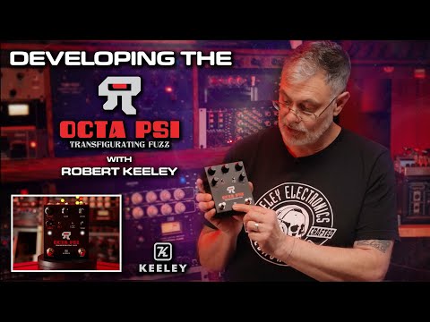 Developing the Keeley Electronics Octa Psi Transfigurating Fuzz | with Robert Keeley