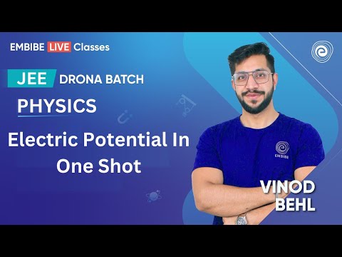 Electric Potential In One Shot | jee Mains & Advanced | JEE 2025 I Physics |Drona Batch | Vinod Behl